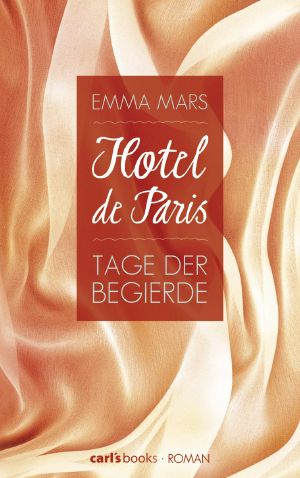 [Hotel de Paris 02] • Tage der Begierde